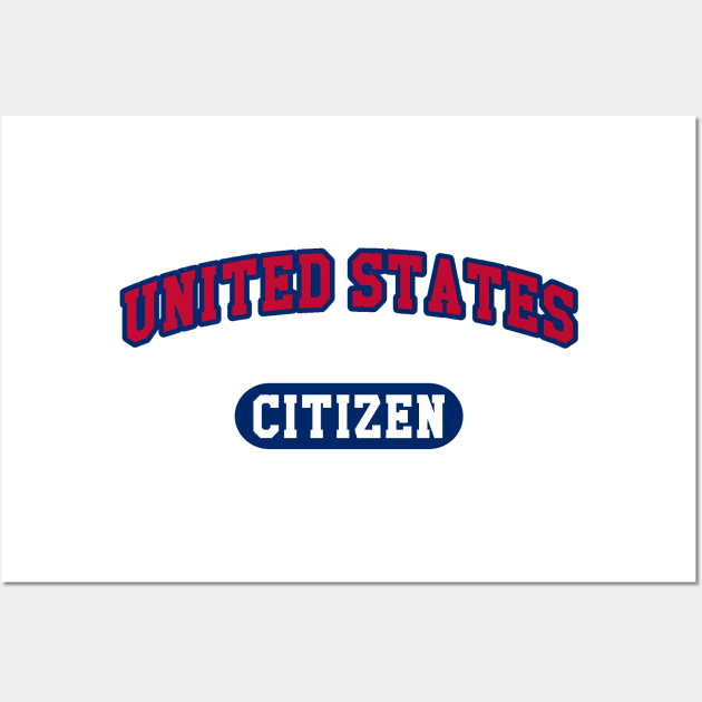 UNITED STATES CITIZEN Wall Art by J. Rufus T-Shirtery